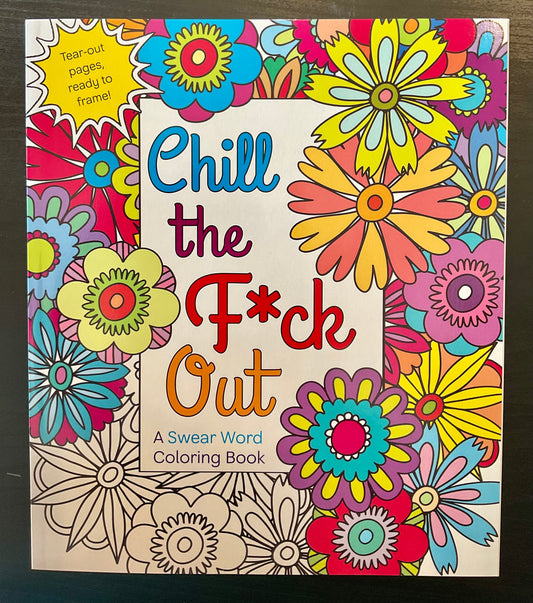 Chill the F*ck Out coloring book